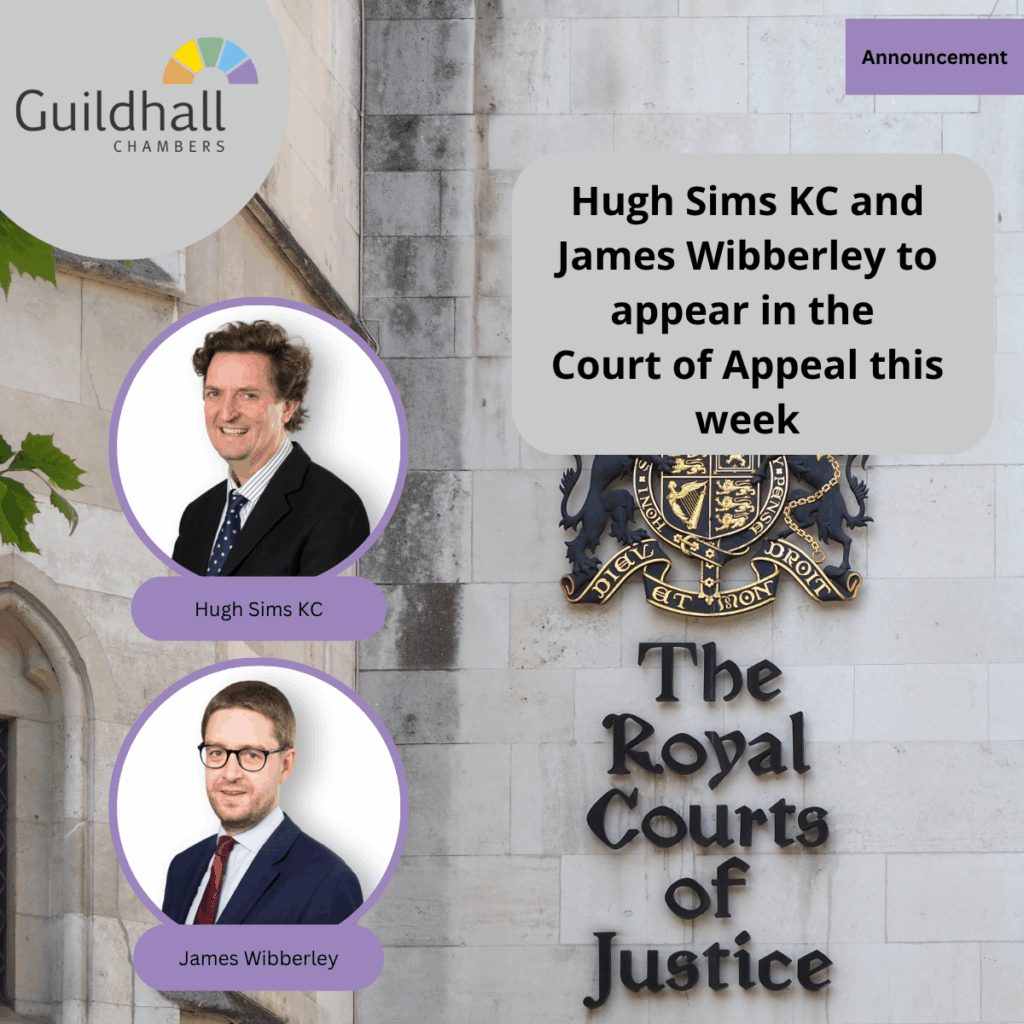 Hugh Sims KC and James Wibberley to appear in the Court of Appeal