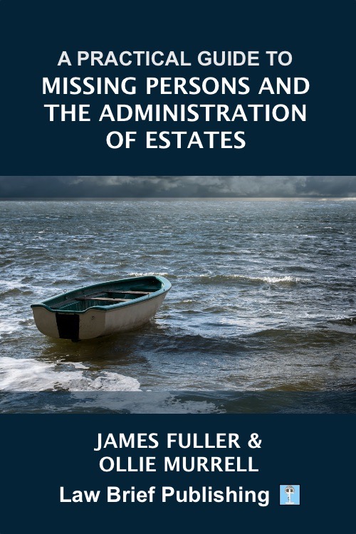 A Practical Guide to Missing Persons and the Administration of Estates